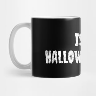 Is it halloween yet? Mug